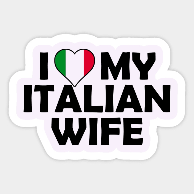 i love my italian wife Sticker by TshirtsCintia